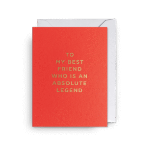 To my best friend who is an absolute legend